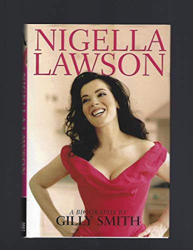 Imagen de archivo de Nigella Lawson: A Biography a la venta por SecondSale