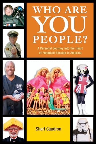 Imagen de archivo de Who Are You People? : A Personal Journey into the Heart of Fanatical Passion in America a la venta por Better World Books