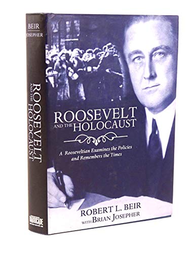 Beispielbild fr Roosevelt And the Holocaust: A Rooseveltian Examines The Policies And Remembers The Times. zum Verkauf von Eryops Books