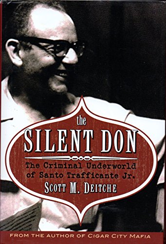 Beispielbild fr The Silent Don: The Criminal Underworld of Santo Trafficante Jr. zum Verkauf von Books of the Smoky Mountains