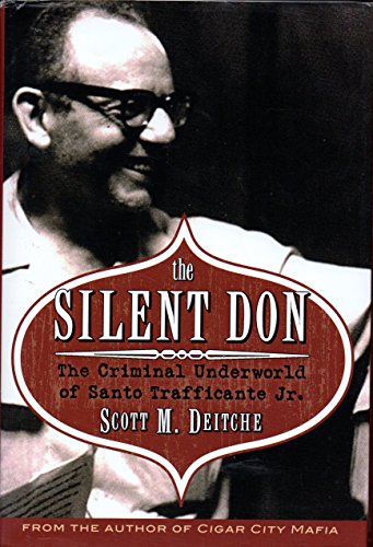 Imagen de archivo de The Silent Don: The Criminal Underworld of Santo Trafficante Jr. a la venta por BooksRun