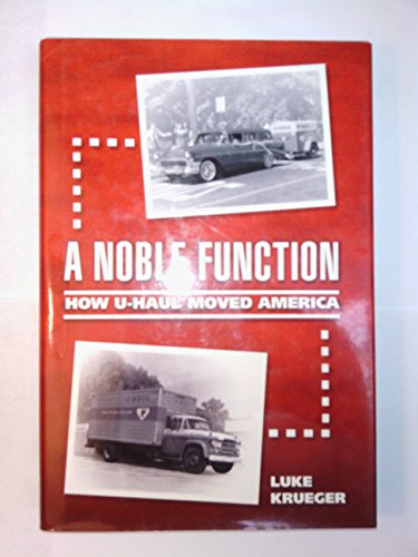 9781569803295: A Noble Function: How U-Haul Moved America