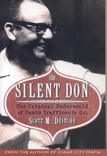 Beispielbild fr The Silent Don The Criminal Underworld of Santo Trafficante Jr. zum Verkauf von TextbookRush