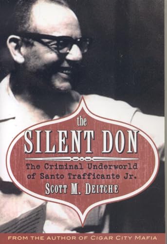 Imagen de archivo de The Silent Don: The Criminal Underworld of Santo Trafficante Jr. a la venta por Upward Bound Books