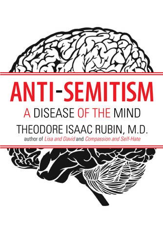 Anti-Semitism: A Disease of the Mind (9781569803561) by Rubin, Theodore Isaac