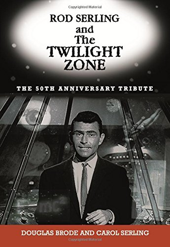 Beispielbild fr Rod Serling and The Twilight Zone: The 50th Anniversary Tribute zum Verkauf von HPB-Ruby