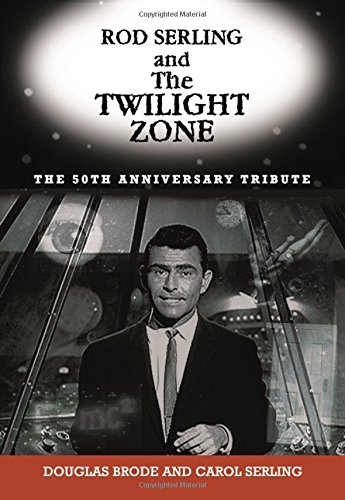 Imagen de archivo de Rod Serling and The Twilight Zone: The 50th Anniversary Tribute a la venta por HPB-Ruby