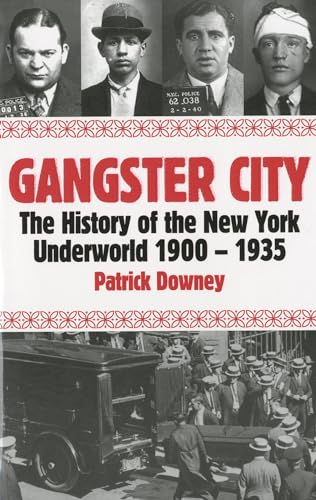 Beispielbild fr Gangster City: The History of the New York Underworld 1900-1935 zum Verkauf von HPB-Ruby