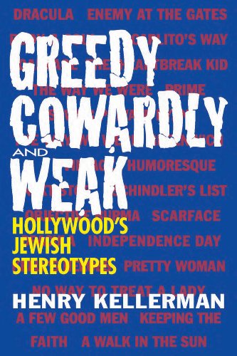 Stock image for Greedy, Cowardly, and Weak Hollywood's Jewish Stereotypes by Kellerman, Henry Author ON Jan042010, Paperback for sale by PBShop.store US
