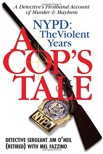 Imagen de archivo de A Cop's Tale--NYPD: The Violent Years: A Detectives Firsthand Account of Murder and Mayhem a la venta por Front Cover Books