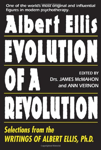 Beispielbild fr Albert Ellis: Evolution of a Revolution: Selections from the Writings of Albert Ellis, Ph.D. zum Verkauf von HPB-Red