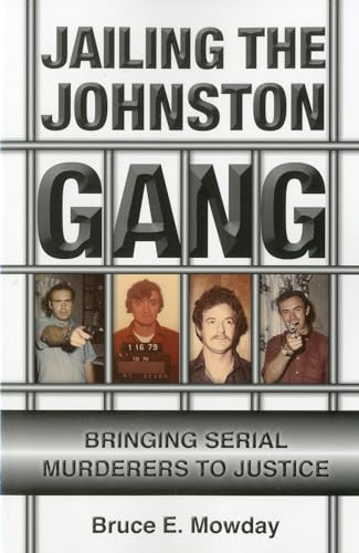 Imagen de archivo de Jailing the Johnston Gang: Bringing Serial Murderers to Justice a la venta por Michael Lyons