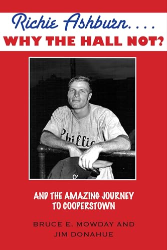 Imagen de archivo de Richie Ashburn: Why the Hall Not? : And the Amazing Journey to Cooperstown a la venta por Better World Books