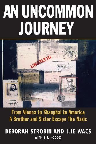 Beispielbild fr An Uncommon Journey : From Vienna to Shanghai to America - A Brother and Sister Escape the Nazis zum Verkauf von Better World Books