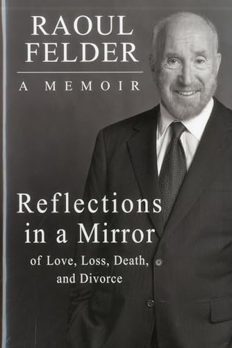 Stock image for Reflections in a Mirror: Of Love, Loss, Death and Divorce for sale by Ergodebooks