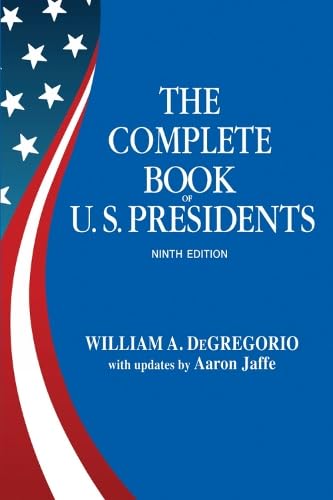 Imagen de archivo de The Complete Book of US Presidents: Updates by Aaron Jaffe a la venta por Half Price Books Inc.