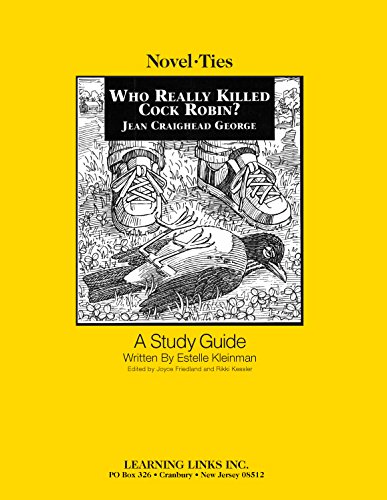Who Really Killed Cock Robin?: Novel-Ties Study Guide (9781569823019) by Jean Craighead George