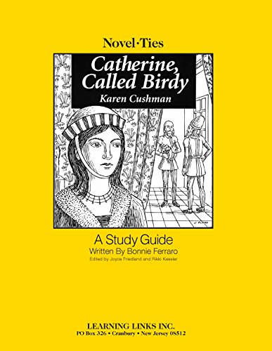 Catherine, Called Birdy: Novel-Ties Study Guide (9781569826522) by Karen Cushman