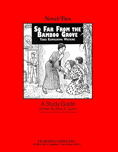 So Far From the Bamboo Grove: Novel-Ties Study Guide (9781569826546) by Yoko Kawashima Watkins