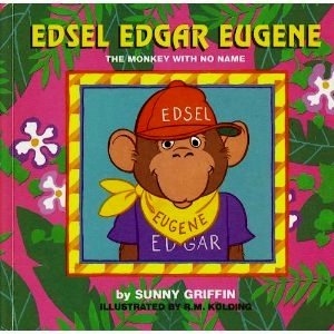 Beispielbild fr Edsel Edgar Eugene: The Monkey With No Name zum Verkauf von SecondSale