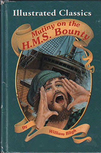 Stock image for Mutiny on the H.M.S. Bounty; Illustrated Classics for sale by Once Upon A Time Books