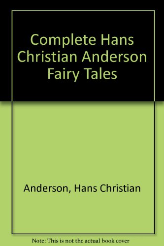 Stock image for Complete Hans Christian Anderson Fairy Tales for sale by Discover Books