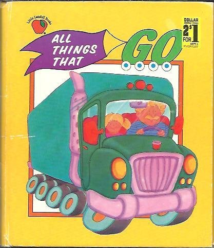 Imagen de archivo de All Things That Go (Little Landoll Books, Volume 1) a la venta por SecondSale