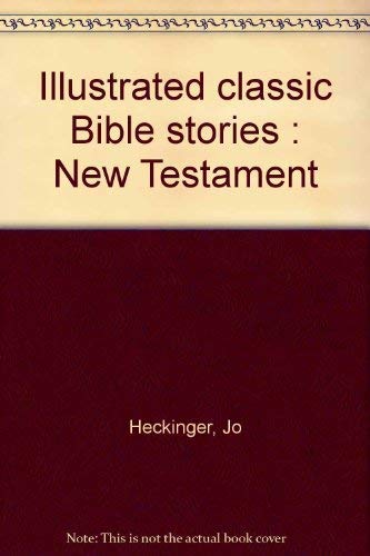 Beispielbild fr Illustrated classic Bible stories : New Testament zum Verkauf von Wonder Book