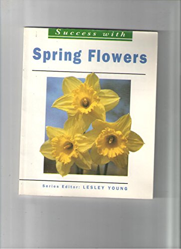 Beispielbild fr Success With Spring Flowers zum Verkauf von Wonder Book