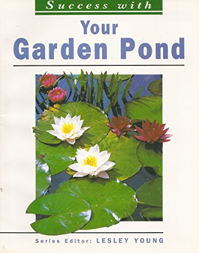 Stock image for Your garden pond (Success with) for sale by Wonder Book
