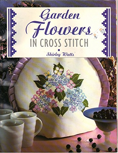 Beispielbild fr Garden Flowers in Cross Stitch zum Verkauf von Wonder Book