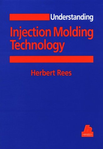Beispielbild fr Understanding Injection Molding Technology zum Verkauf von ThriftBooks-Atlanta