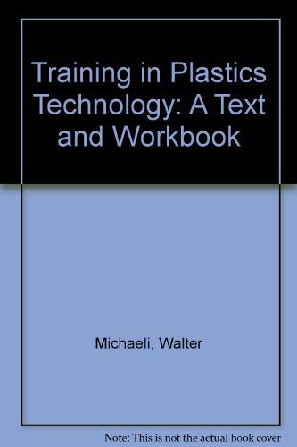 9781569901342: Training in Plastics Technology: A Text and Workbook