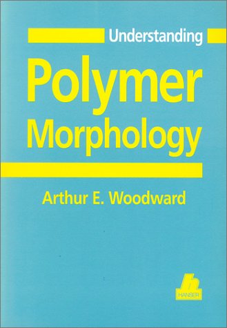 Stock image for Understanding Polymer Morphology (Polymer Processing Institute) for sale by Cheryl's Books