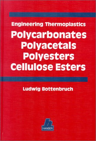 9781569901830: Engineering Thermoplastics: Polycarbonates, Polyacetals, Polyesters, Cellulose Esters