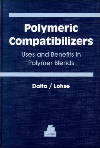 Beispielbild fr Polymeric Compatibilizers: Uses and Benefits in Polymer Blends zum Verkauf von Phatpocket Limited