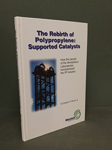 Beispielbild fr The Rebirth of Polypropylene : How the People of the Montedison Laboratories Revolutionized the PP Industry zum Verkauf von Better World Books