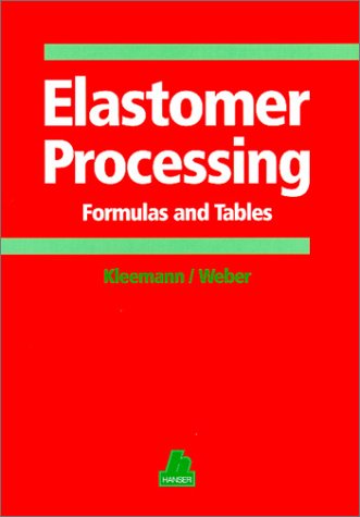 9781569902653: Elastomer Processing: Formulas and Tables