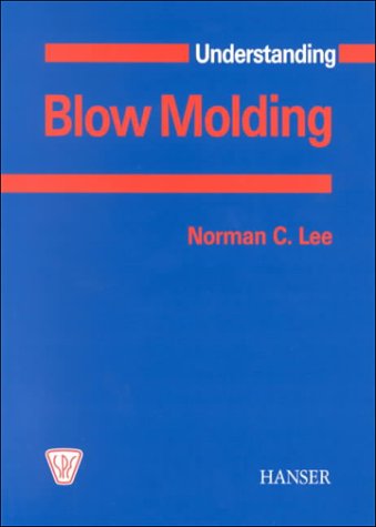 9781569903018: Understanding Blow Molding (Hanser Understanding Books)