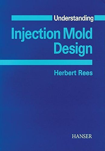 Stock image for Understanding Injection Mold Design for sale by Friends of  Pima County Public Library