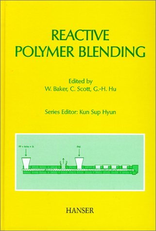 Reactive Polymer Blending (Progress in Polymer Processing) (9781569903124) by Baker, W. E.; Scott, C.; Hu, G. H.