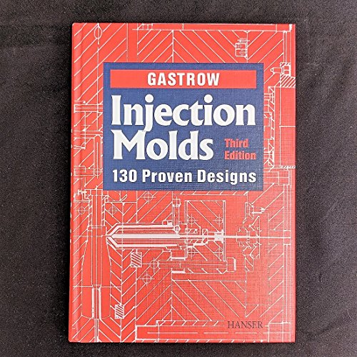 Stock image for Injection Molds : 130 Proven Designs for sale by GF Books, Inc.