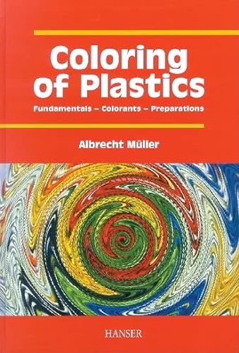 9781569903520: Coloring of Plastics: Fundamentals, Colorants, Preparations