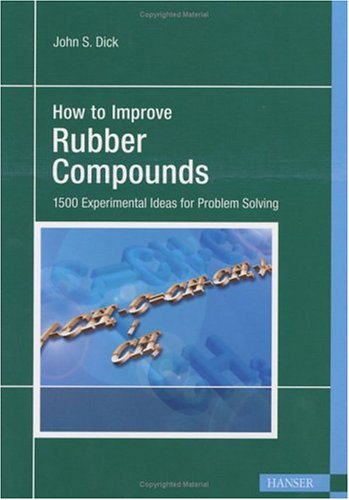 9781569903612: How to Improve Rubber Compounds: 1500 Experimental Ideas for Problem Solving