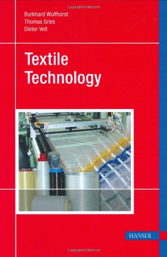 Textile Technology - Burkhard Wulfhorst; Thomas Gries; Dieter Veit