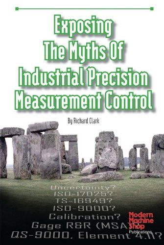 Exposing the Myths of Industrial Precision Measurement Control (9781569903933) by Clark, Richard