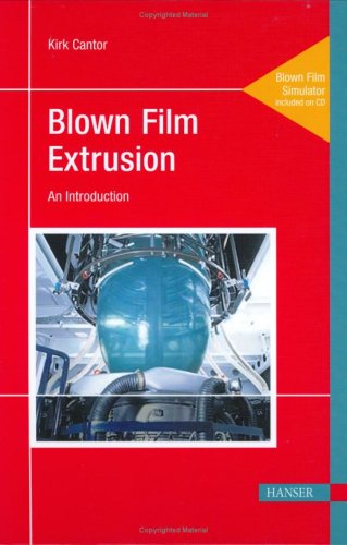 Blown Film Extrusion: An Introduction - Kirk Cantor