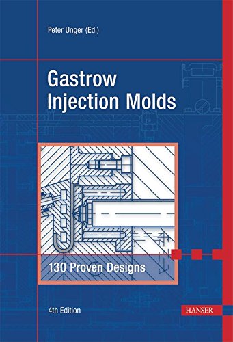 Stock image for Gastrow Injection Molds: 130 Proven Designs for sale by Revaluation Books