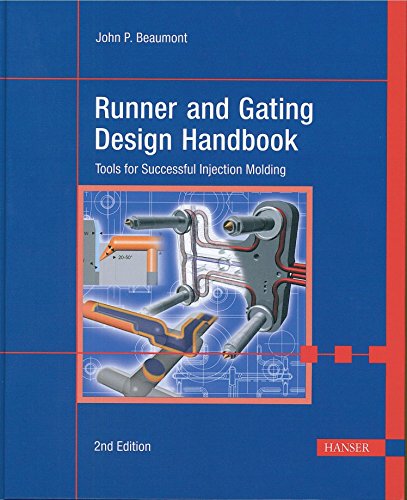 Beispielbild fr Runner and Gating Design Handbook: Tools for Successful Injection Molding zum Verkauf von Studibuch