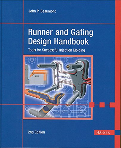 Stock image for Runner and Gating Design Handbook 2E: Tools for Successful Injection Molding for sale by Phatpocket Limited